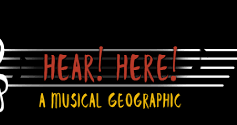 Hear! Here! A Musical Geographic