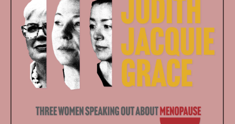 Judith Jacquie Grace: Three Women Speaking Out About Menopause