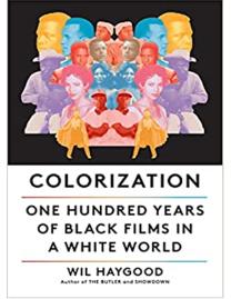 Colorization one hundred years of black films in a white world