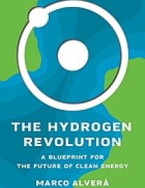 The hydrogen revolution : a blueprint for the future of clean energy