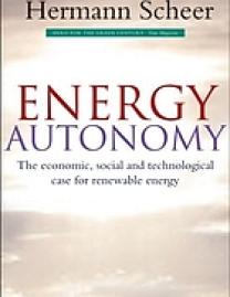 Energy autonomy : the economic, social and technological case for renewable energy