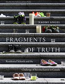 Fragments of truth : residential schools and the challenge of reconciliation in Canada