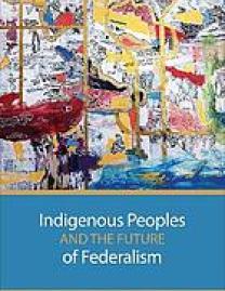 Indigenous Peoples and the Future of Federalism