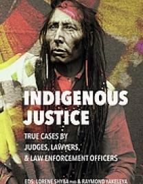 Indigenous justice : true cases by judges, lawyers & law enforcement officers