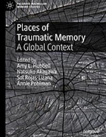 Places of traumatic memory : a global context