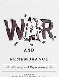 War and remembrance : recollecting and representing war