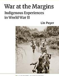 War at the Margins : Indigenous Experiences in World War II