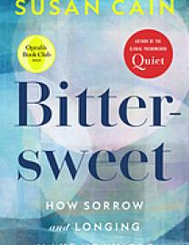 Bittersweet : how sorrow and longing make us whole
