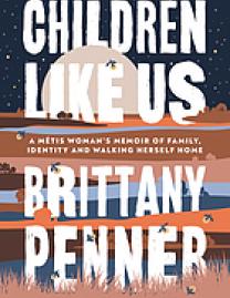 Children like us : a Métis woman's memoir of family, identity and walking herself home
