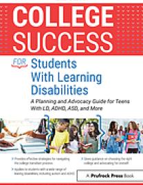 College success for students with learning disabilities : a planning and advocacy guide for teens with LD, ADHD, ASD, and more