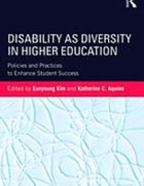 Disability as diversity in higher education : policies and practices to enhance student success