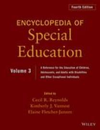 Encyclopedia of Special Education, Volume 3 : a Reference for the Education of Children, Adolescents, and Adults Disabilities and Other Exceptional Individuals