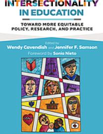 Intersectionality in education : toward more equitable policy, research, and practice