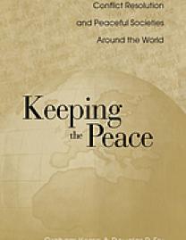 Keeping the peace : conflict resolution and peaceful societies around the world