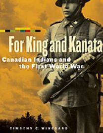 For king and Kanata : Canadian Indians and the First World War
