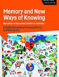 Memory and new ways of knowing : narratives of the armed conflict in Colombia