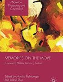 Memories on the move : experiencing mobility, rethinking the past