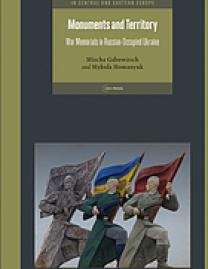 Monuments and Territory : War Memorials in Russian-Occupied Ukraine