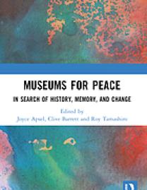 Museums for peace : in search of history, memory, and change