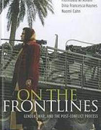 On the frontlines : gender, war, and the post-conflict process