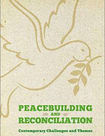 Peacebuilding and reconciliation : contemporary themes and challenges