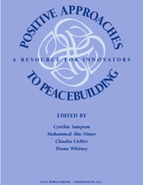 Positive approaches to peacebuilding : a resource for innovators