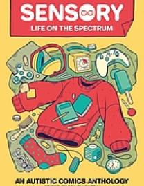 Sensory : life on the spectrum : an autistic comic anthology