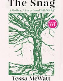 The snag : a mother, a forest, and wild grief