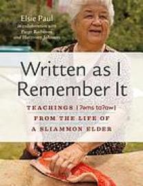 Written as I remember it : teachings (ʻäms taʻaw) from the life of a Sliammon elder