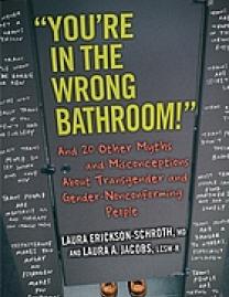 "You're in the wrong bathroom!" : and 20 other myths and misconceptions about transgender and gender-nonconforming people