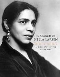 In search of Nella Larsen : a biography of the color line