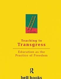 Teaching to transgress : education as the practice of freedom