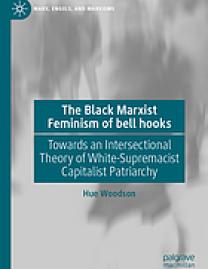 The Black Marxist feminism of bell hooks : towards an intersectional theory of white-supremacist capitalist