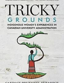 Tricky grounds : Indigenous women's experiences in Canadian university administration