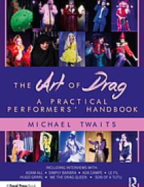 The art of drag : a practical performers' handbook