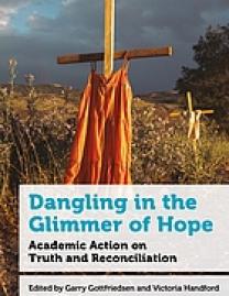 Dangling in the glimmer of hope : academic action on Truth and Reconciliation