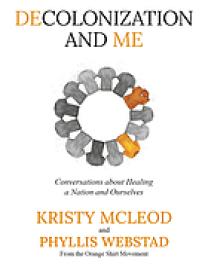 Decolonization and me : conversations about healing a nation and ourselves