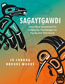 Sag̱aytg̱awdi : grounding assessment in Indigenous knowledges for equity and well-being