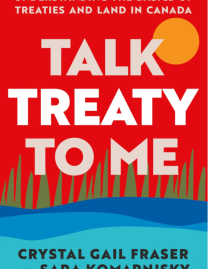 Talk treaty to me : understanding the basics of treaties and land in Canada